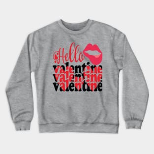 Hello Valentine -  Valentine Day 2024 Crewneck Sweatshirt